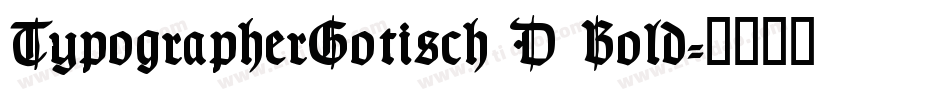 TypographerGotisch D Bold字体转换